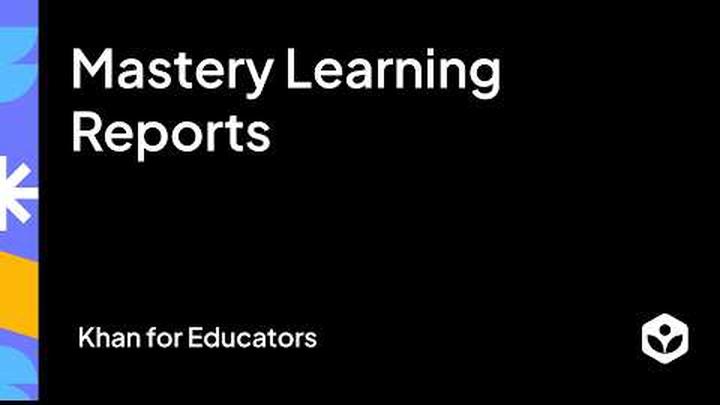 Mastery Learning Reports