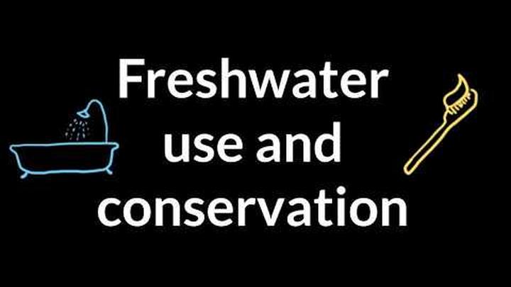 Freshwater use and conservation | Middle school Earth and space science | Khan Academy