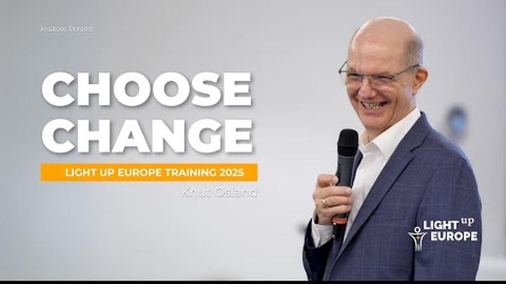 Light Up Europe Training 2025 | Knut Osland: Choose Change