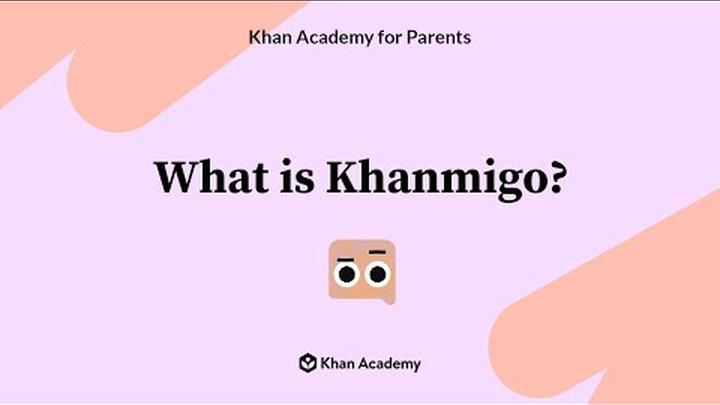 Khan Academy for Parents - What is Khanmigo?