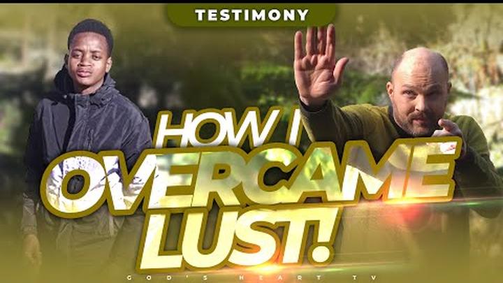 How To OVERCOME The Spirit Of Lust!
