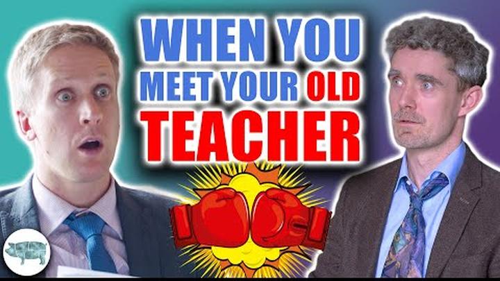 When You Encounter Your Old School Teacher