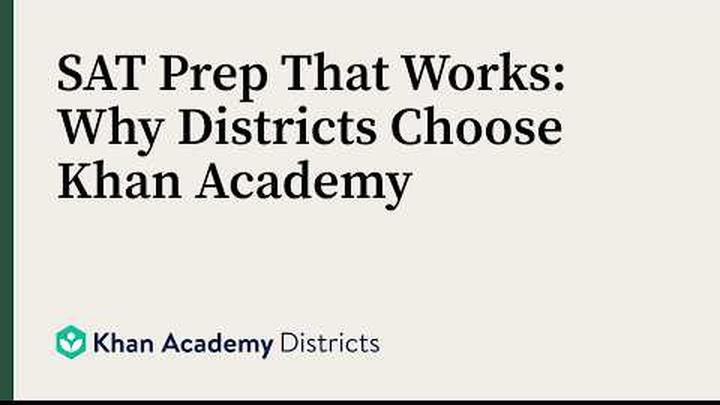 SAT Prep That Works: Why Districts Choose Khan Academy