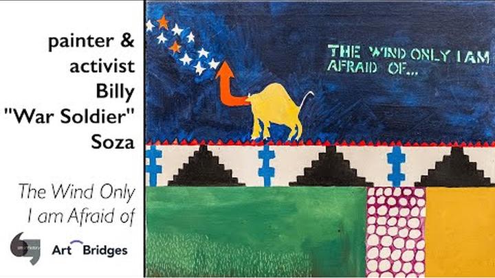 Painter and activist: Billy "War Soldier" Soza, The Wind Only I Am Afraid Of