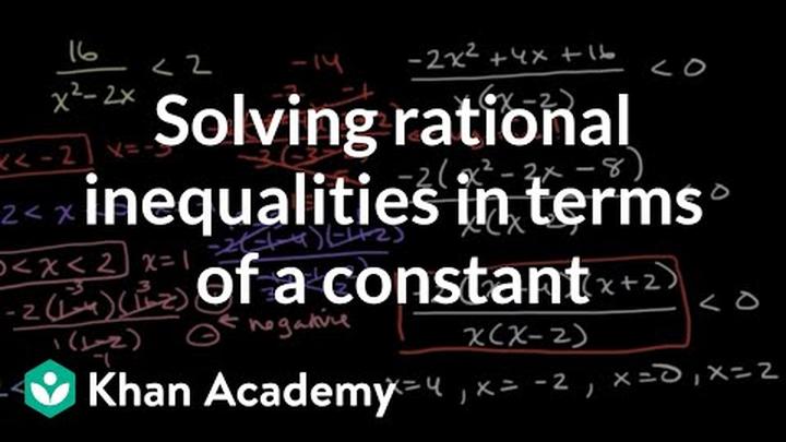 Solving rational inequalities by testing intervals in terms of a constant | Khan Academy