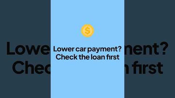 Lower Car Payment? Check the Loan First