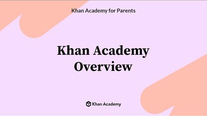 Khan Academy for Parents Overview