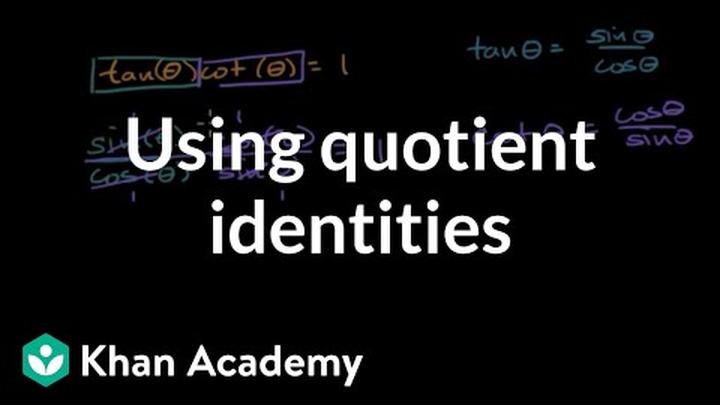 Using the quotient identities to prove trig identities | Precalculus | Khan Academy