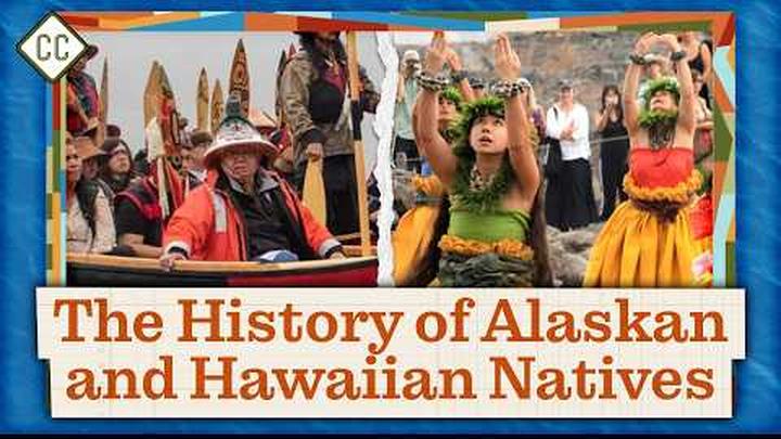 Alaska Natives and Native Hawaiians: Ep 18 of Crash Course Native American History