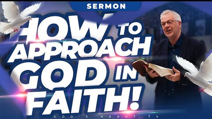 How To APPROACH God In FAITH!!! | Gary Sermon